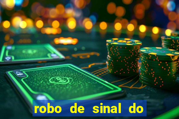 robo de sinal do fortune tiger